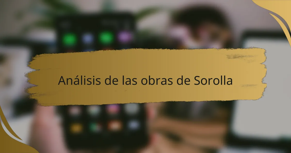 Análisis de las obras de Sorolla