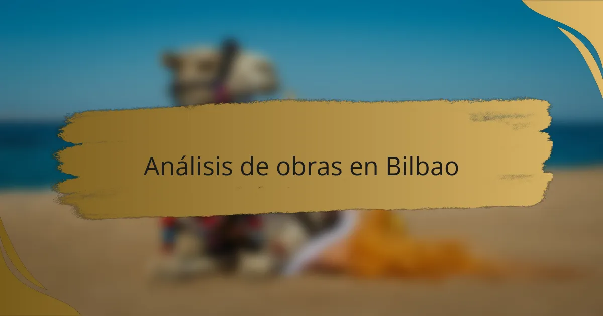 Análisis de obras en Bilbao