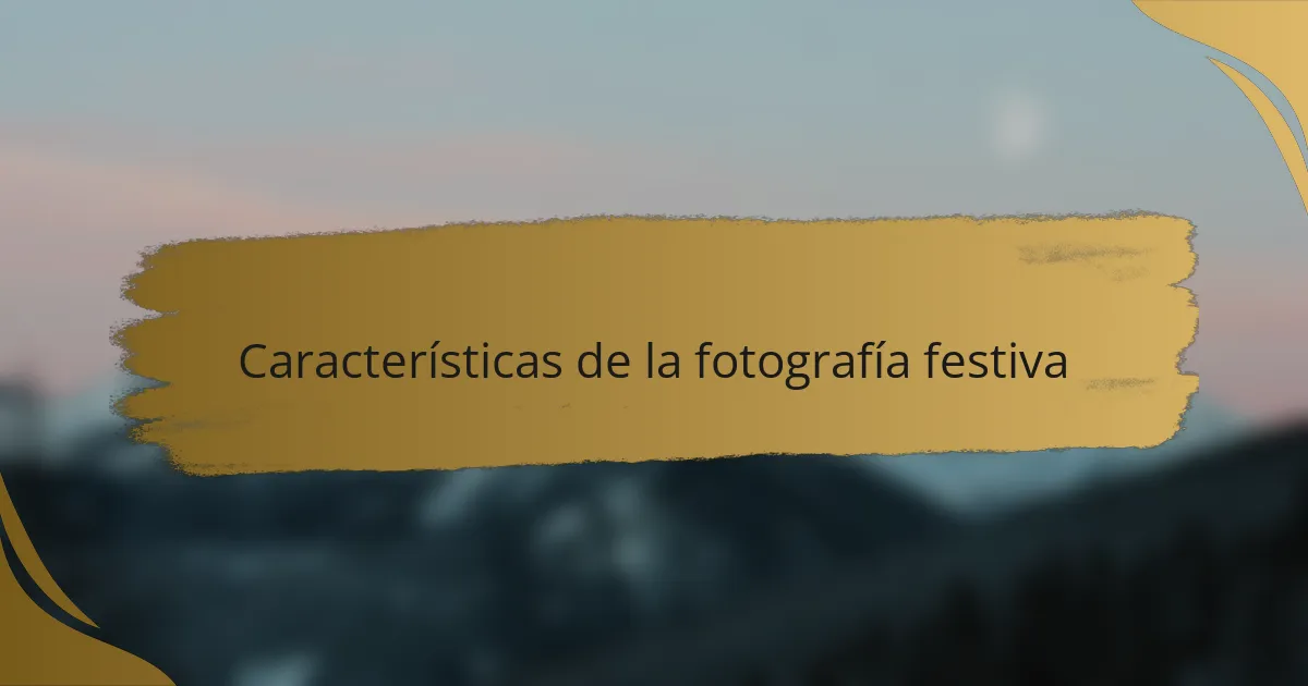 Características de la fotografía festiva