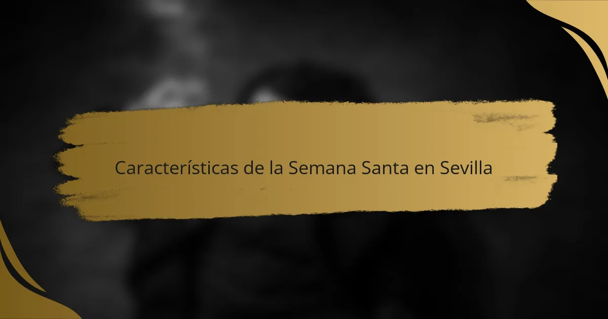 Características de la Semana Santa en Sevilla