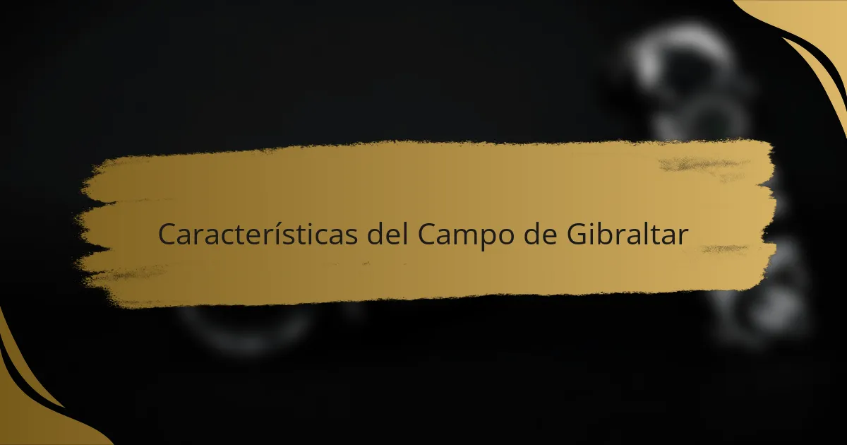 Características del Campo de Gibraltar