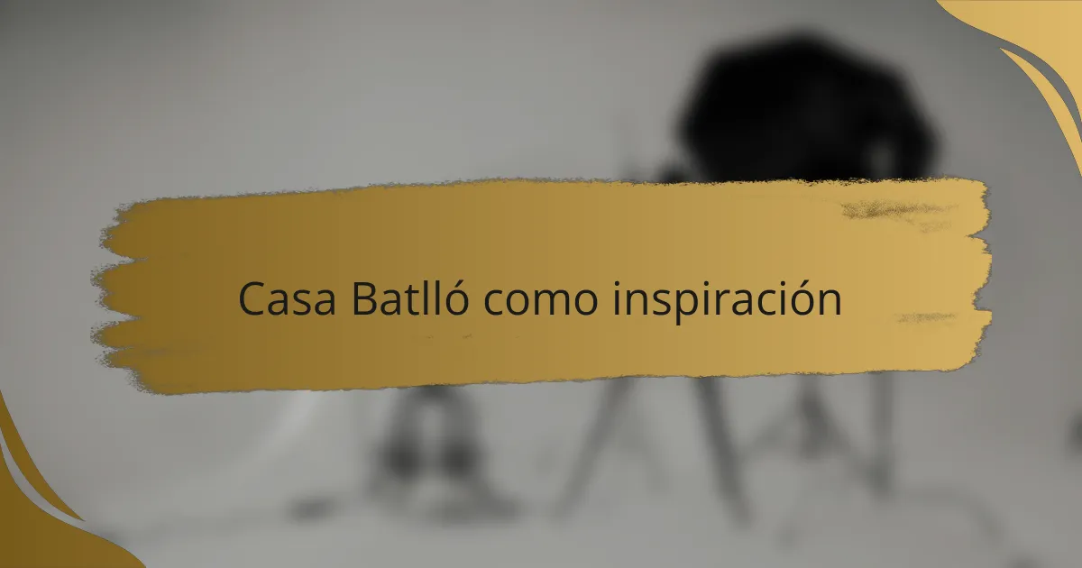 Casa Batlló como inspiración