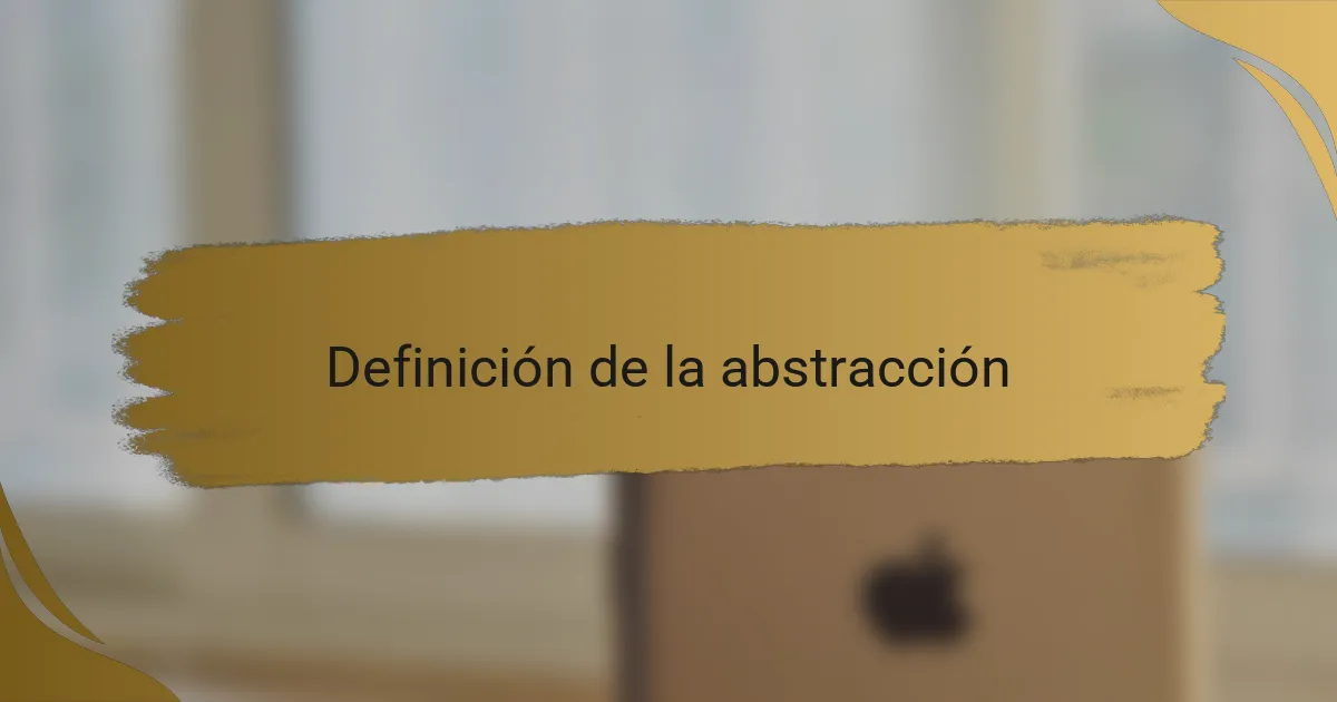 Definición de la abstracción