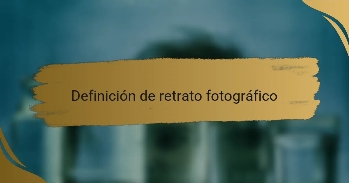 Definición de retrato fotográfico