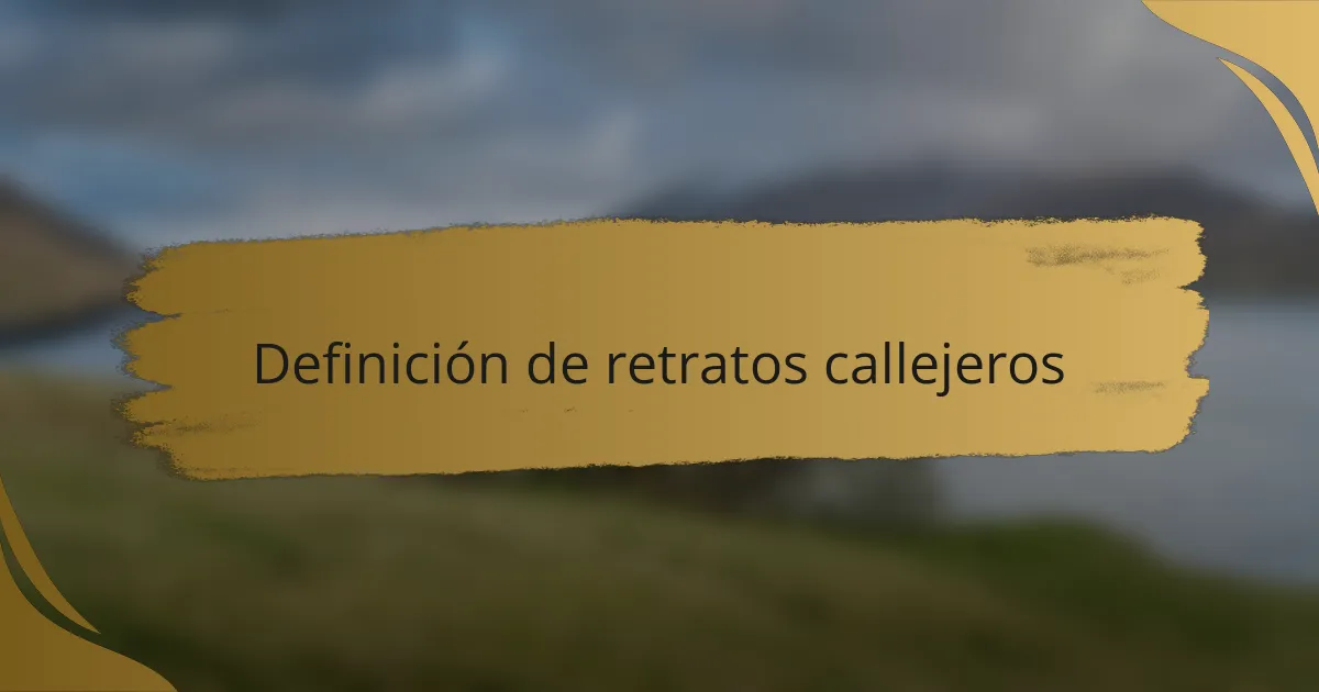 Definición de retratos callejeros