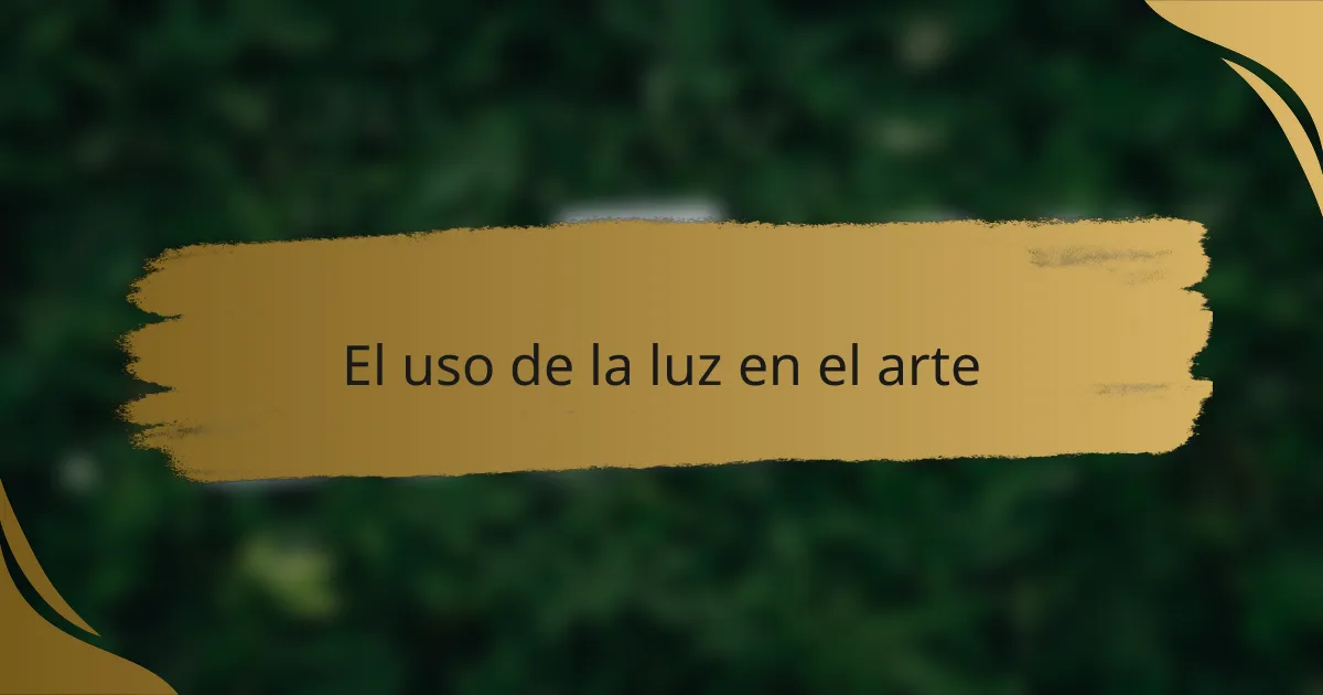 El uso de la luz en el arte