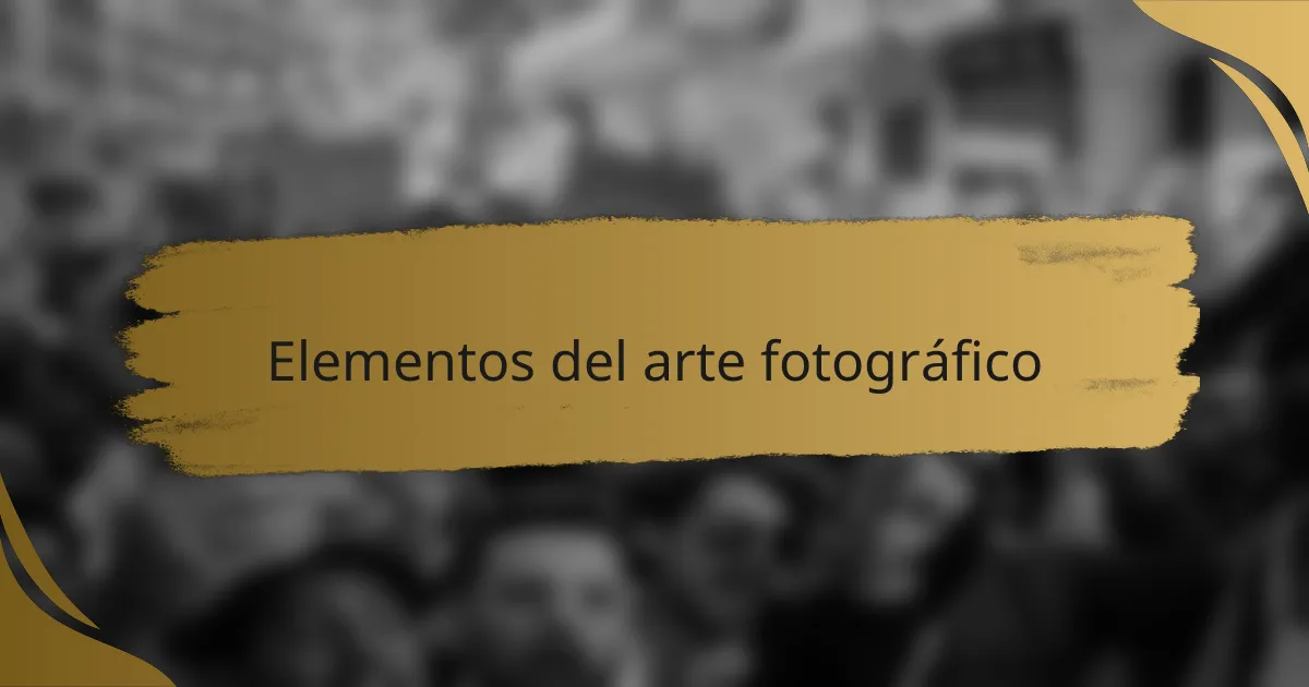 Elementos del arte fotográfico