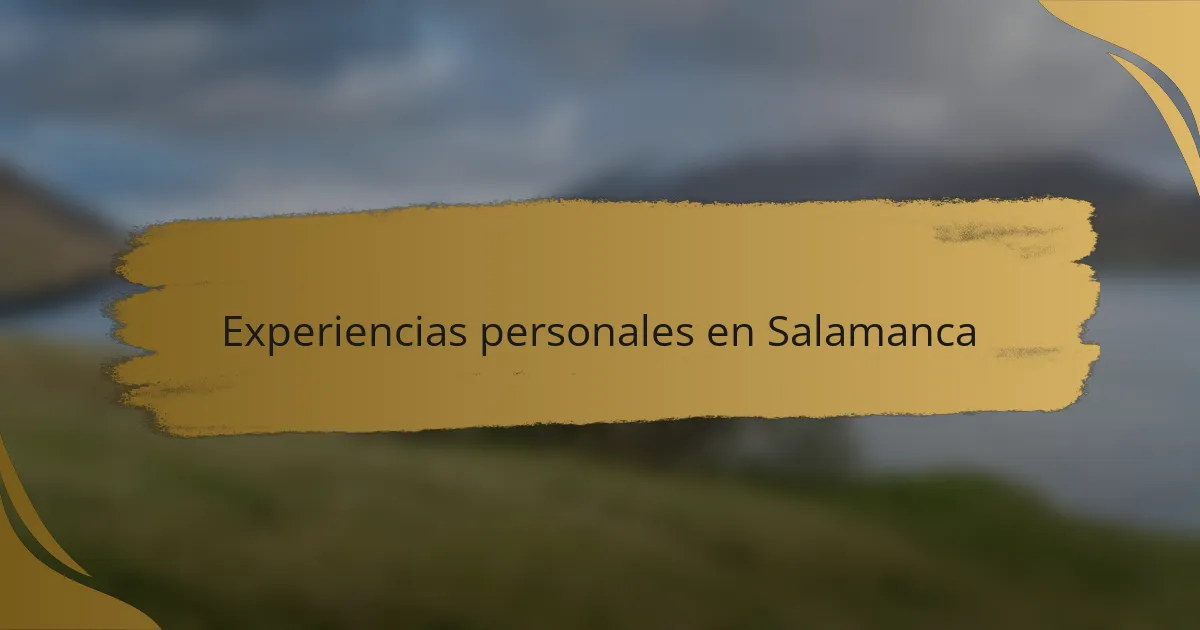 Experiencias personales en Salamanca
