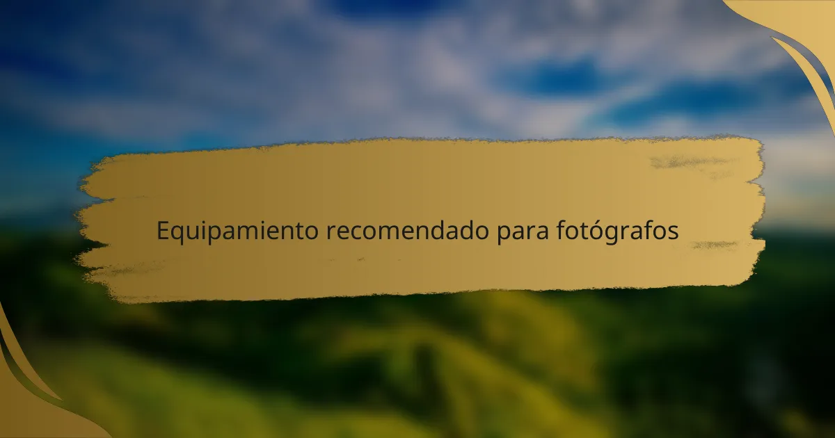 Equipamiento recomendado para fotógrafos