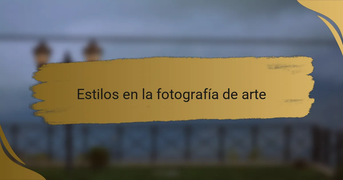 Estilos en la fotografía de arte