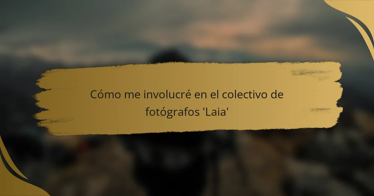 Cómo me involucré en el colectivo de fotógrafos ‘Laia’