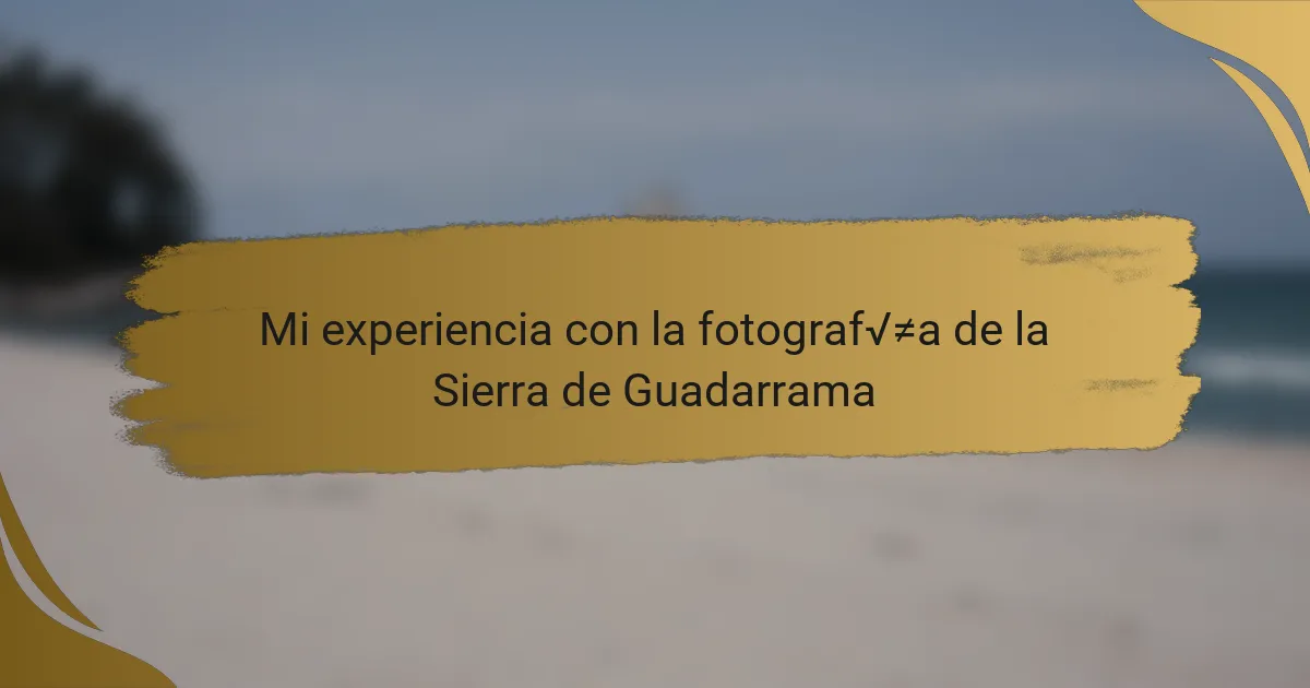 Mi experiencia con la fotografía de la Sierra de Guadarrama