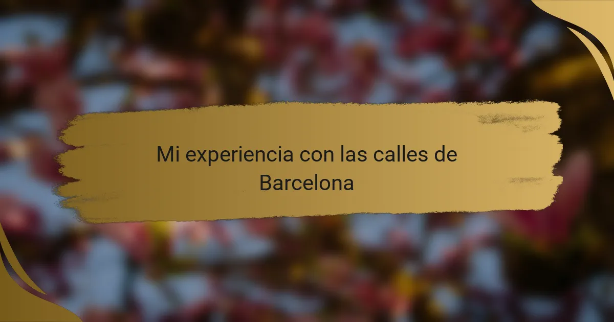 Mi experiencia con las calles de Barcelona