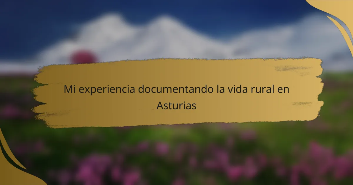 Mi experiencia documentando la vida rural en Asturias