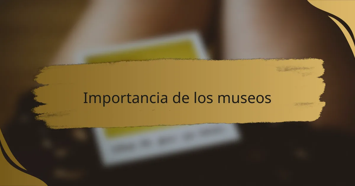 Importancia de los museos