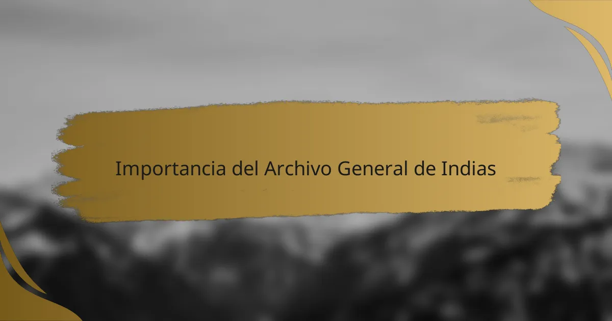 Importancia del Archivo General de Indias
