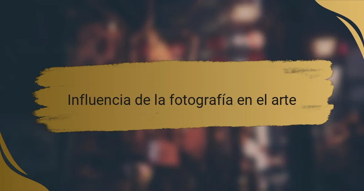 Influencia de la fotografía en el arte