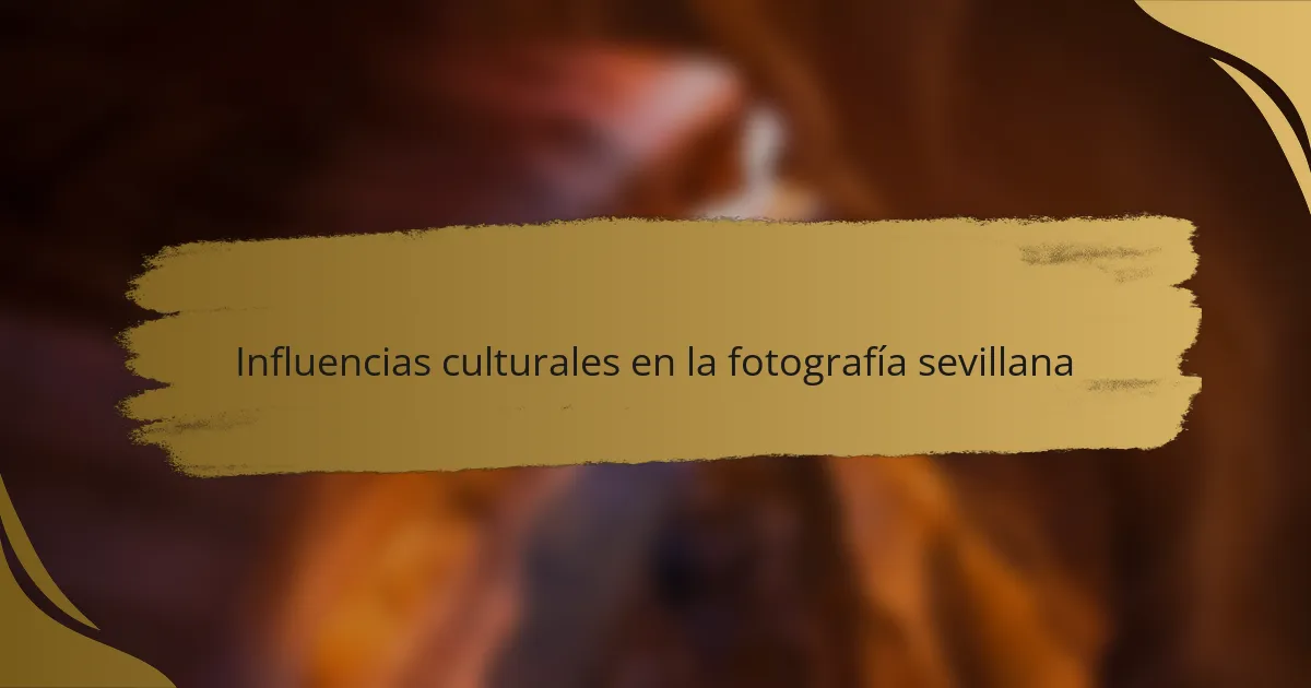 Influencias culturales en la fotografía sevillana