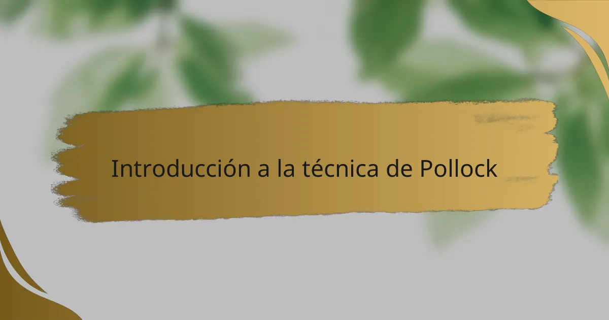 Introducción a la técnica de Pollock