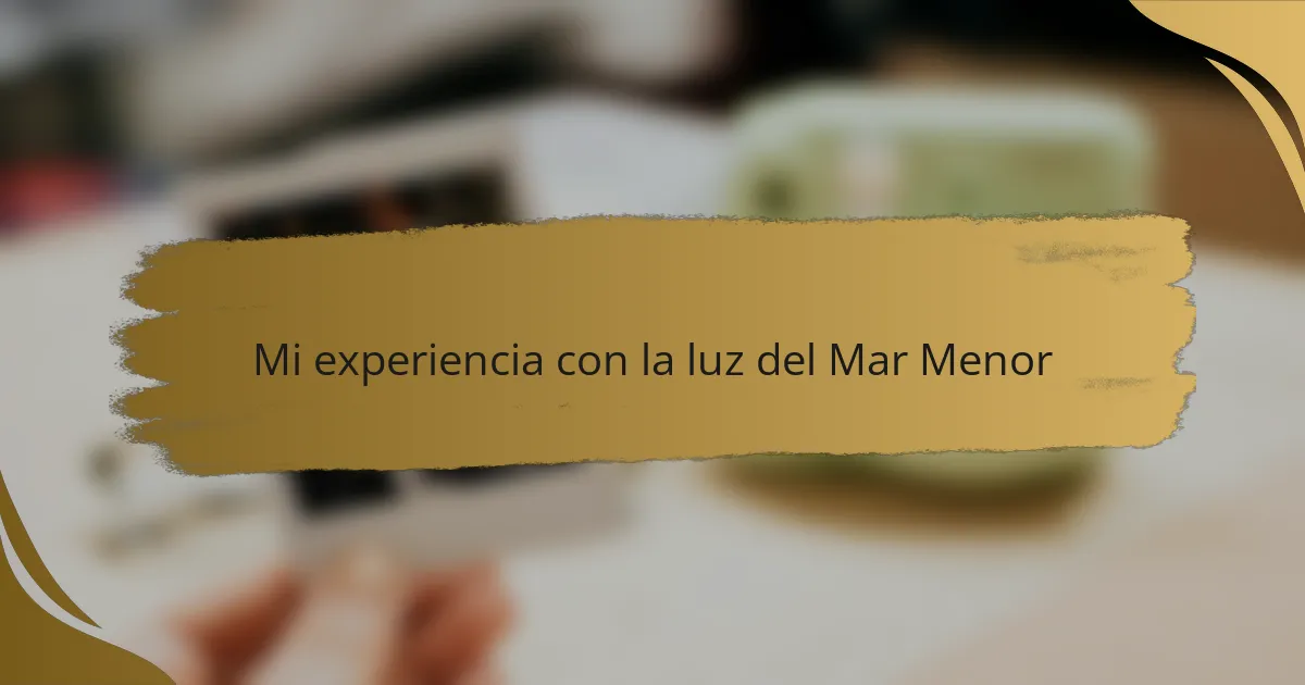 Mi experiencia con la luz del Mar Menor