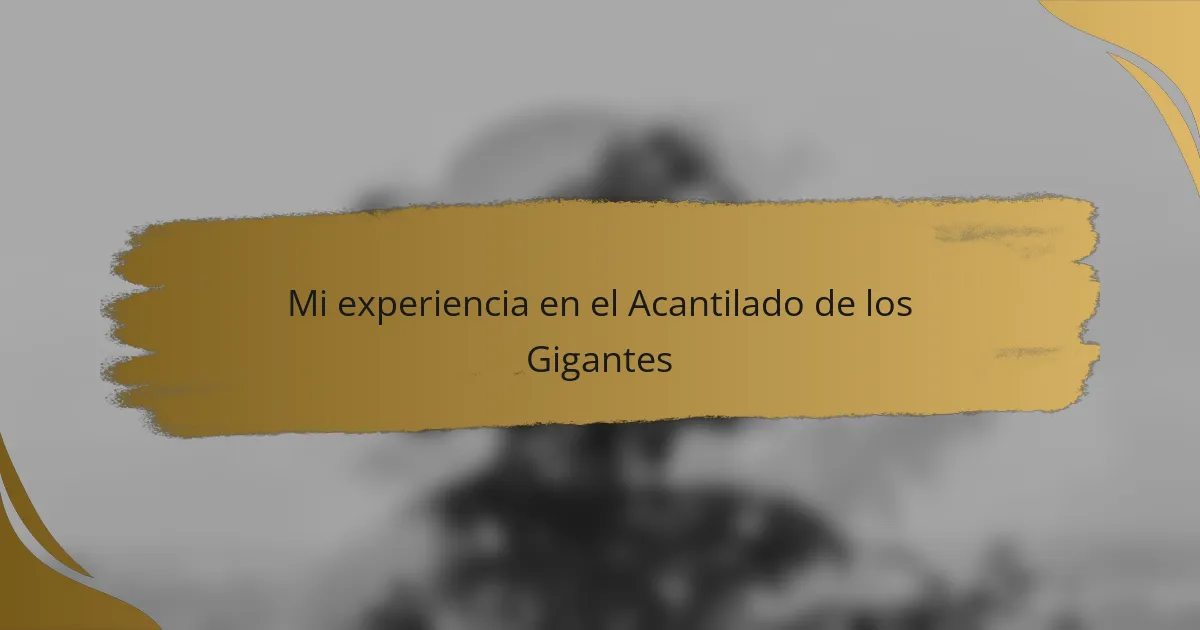 Mi experiencia en el Acantilado de los Gigantes
