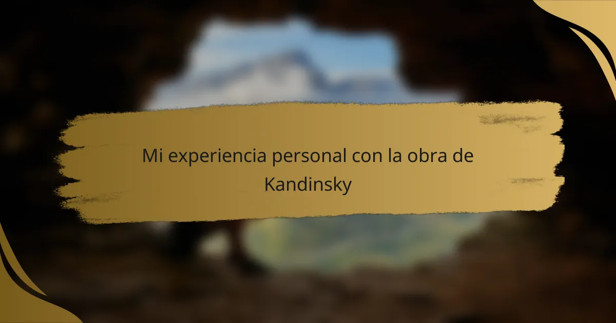 Mi experiencia personal con la obra de Kandinsky