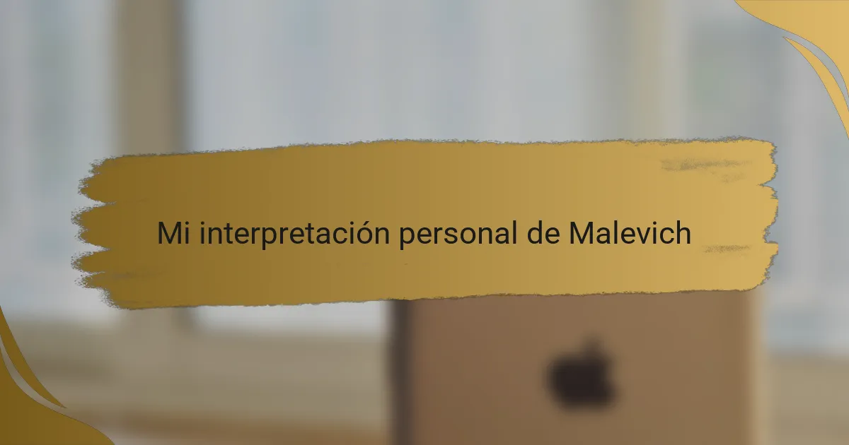 Mi interpretación personal de Malevich