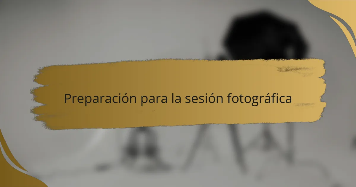 Preparación para la sesión fotográfica