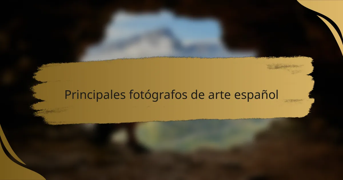Principales fotógrafos de arte español