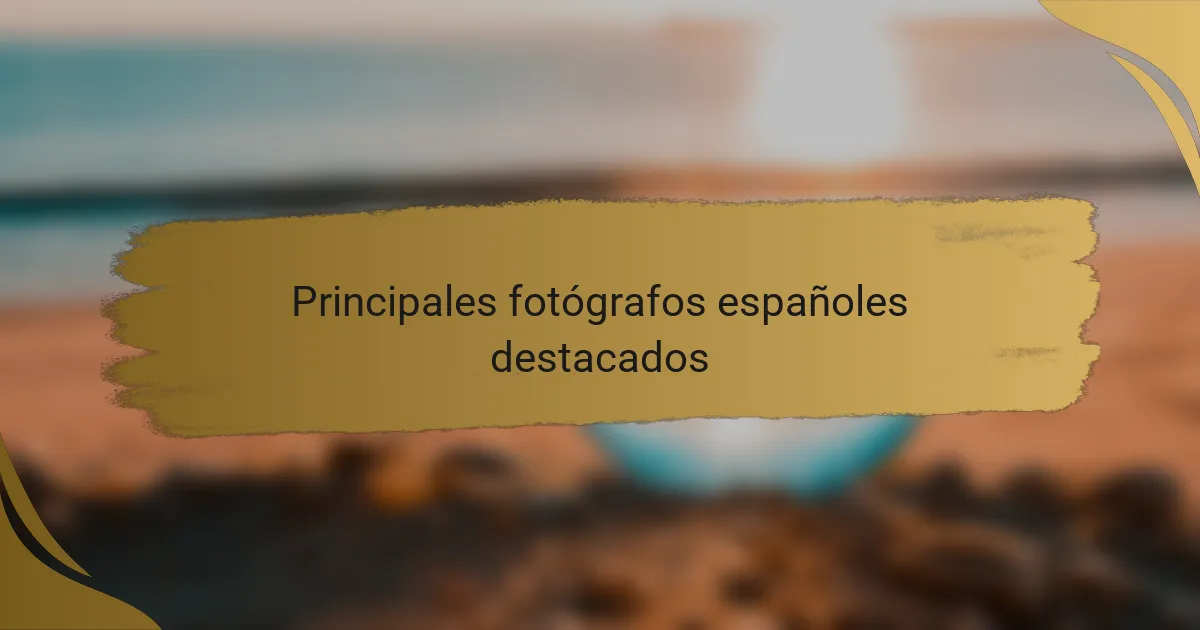 Principales fotógrafos españoles destacados