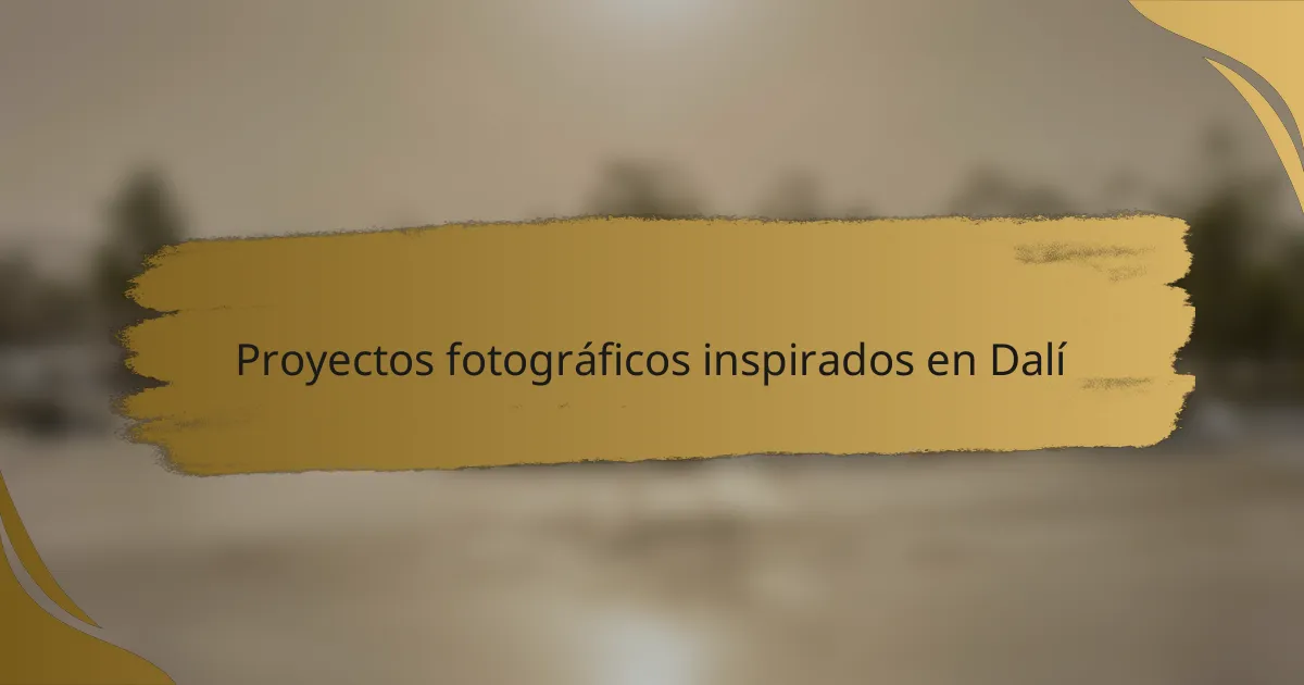 Proyectos fotográficos inspirados en Dalí