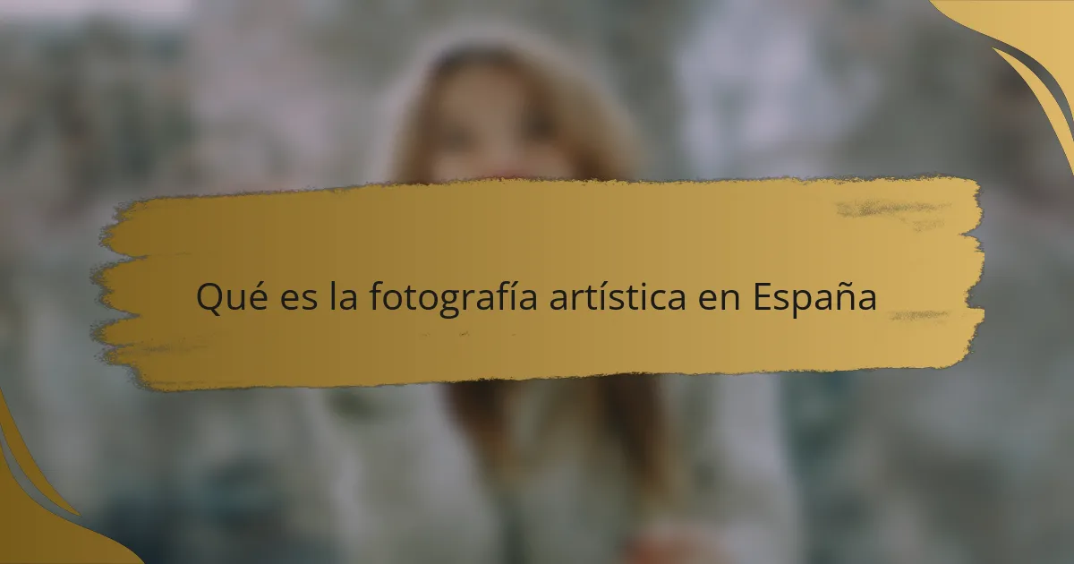 Qué es la fotografía artística en España