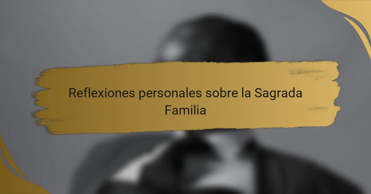 Reflexiones personales sobre la Sagrada Familia