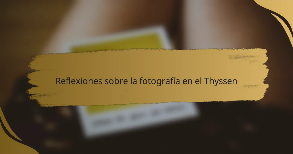 Reflexiones sobre la fotografía en el Thyssen
