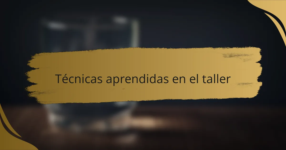 Técnicas aprendidas en el taller