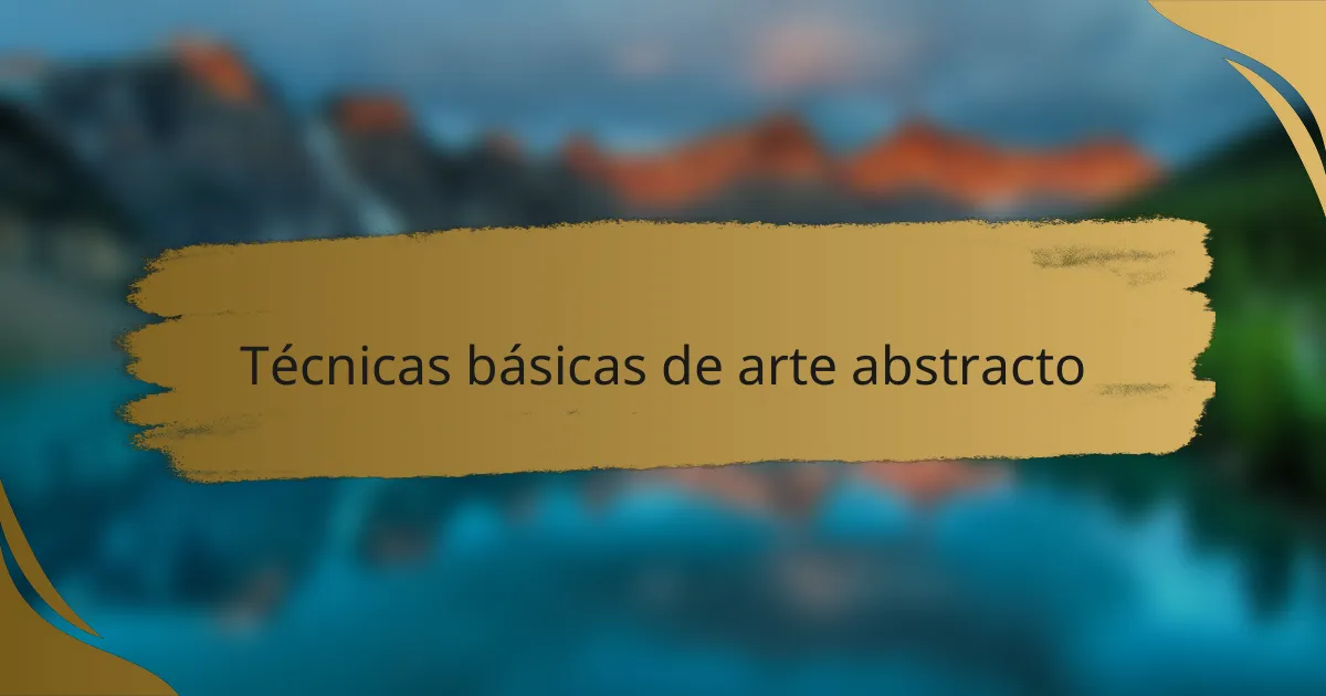 Técnicas básicas de arte abstracto