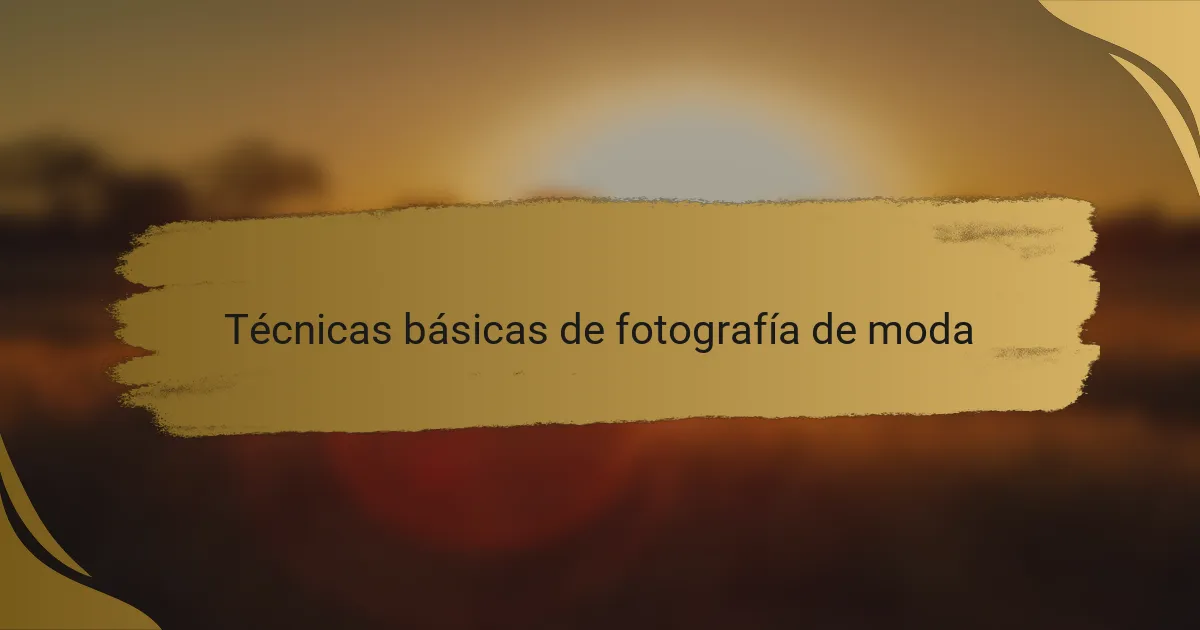 Técnicas básicas de fotografía de moda