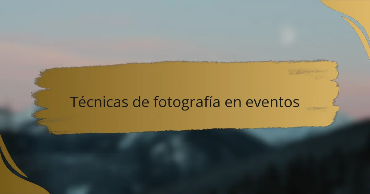Técnicas de fotografía en eventos