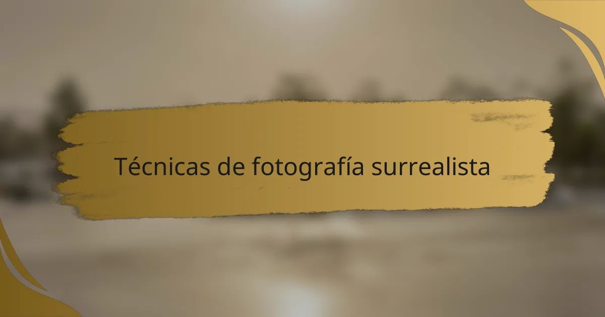 Técnicas de fotografía surrealista