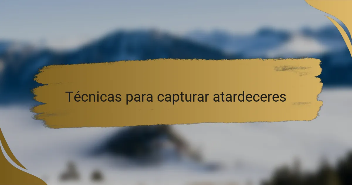 Técnicas para capturar atardeceres