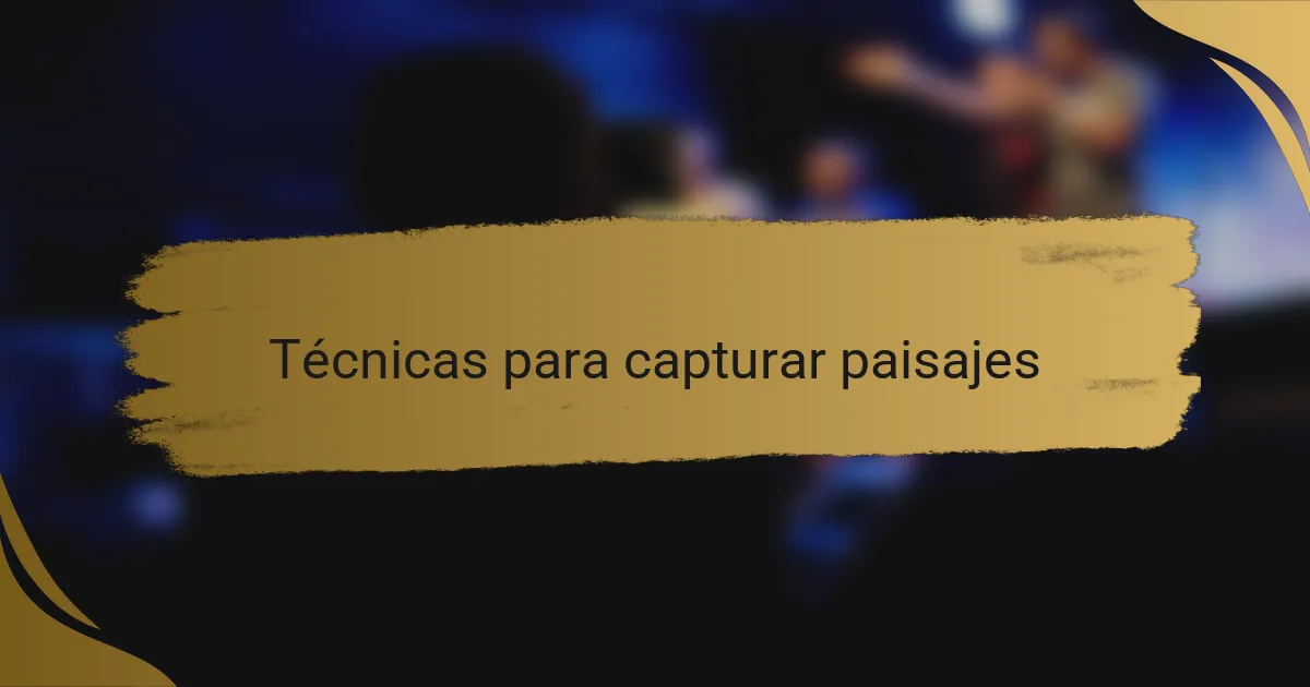 Técnicas para capturar paisajes
