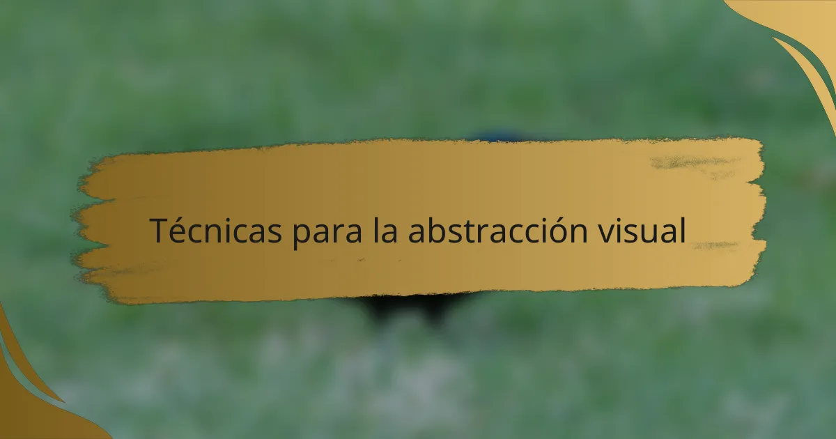Técnicas para la abstracción visual