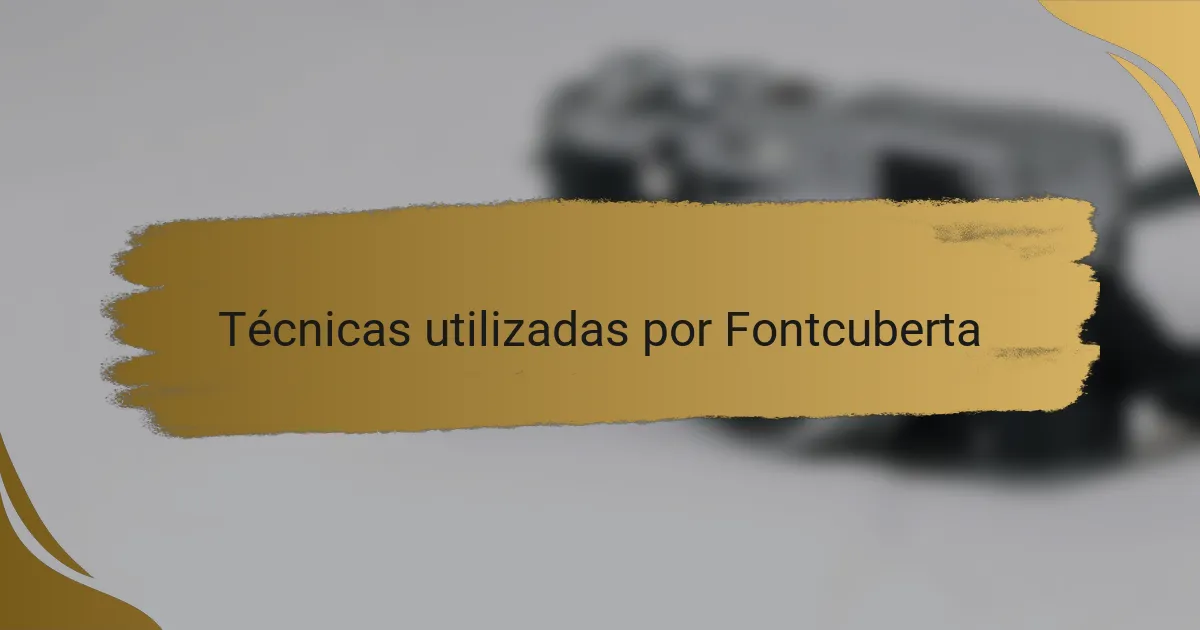 Técnicas utilizadas por Fontcuberta